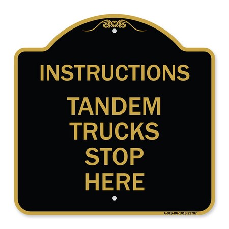 Signmission Truck Sign Instructions Tandem Trucks Stop Here, Black & Gold Alum Sign, 18" x 18", BG-1818-22787 A-DES-BG-1818-22787